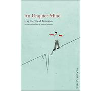 An Unquiet Mind: A Memoir of Moods and Madness