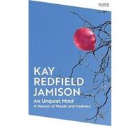 An Unquiet Mind by Kay Redfield Jamison Kay Redfield Jamison (Auteur)