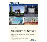 An Unsettled Nation: State-Building, Identity, And Separatism In Post-Soviet Moldova