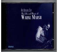 An Unsung Cat: The Life And Music Of Warne Marsh