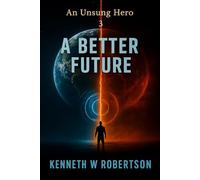An Unsung Hero: A Better Future