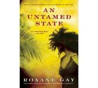 An Untamed State by Roxane Gay Roxane Gay (Auteur)
