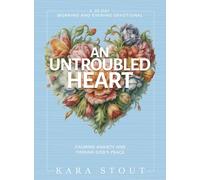 An Untroubled Heart: Calming Anxiety and Finding God's Peace (A 30-Day Morning and Evening Devotional) - The Perfect Christian New Year's Resolution Gift for Women