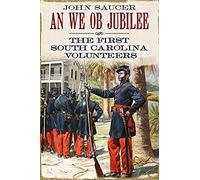 An We Ob Jubilee: The First South Carolina Volunteers