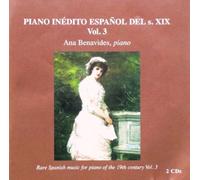 ANA BENAVIDES - PIANO INÉDITO ESPAÑOL DEL SIGLO XIX. VOL. 3