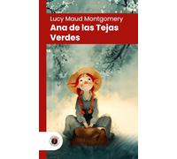 Ana de las Tejas Verdes: Edición con prólogo y biografía de la autora (Nueva traducción)
