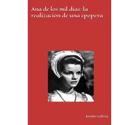 Ana De Los Mil Días: La Realización De Una Epopeya