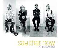 Ana Egge - Say That Now