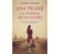 Ana Frank. La fuerza de un sueño
