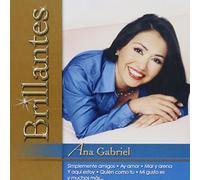 Ana Gabrel 20 Grandes Exitos Serie Brillantes 100 Anos De Musica