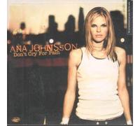 ANA JOHNSSON - DON'T CRY FOR PAIN CD EUROPEAN EPIC 2004