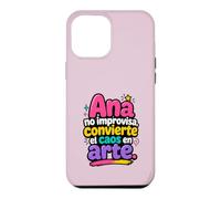 Ana no improvisa, convierte el caos en Arte Coque pour iPhone 12 Pro Max