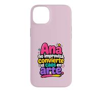 Ana no improvisa, convierte el caos en Arte Coque pour iPhone 14 Plus