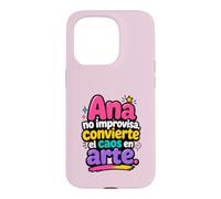 Ana no improvisa, convierte el caos en Arte Coque pour iPhone 15 Pro