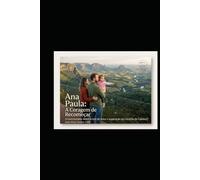 Ana Paula: A Coragem de Recomeçar: A emocionante história real de amor e superação no coração da Cuesta.