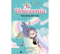 Ana Punset Una fiesta del revés / Unicornia: An Upside-Down Party (Poche)