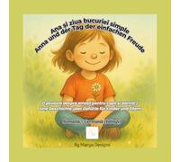 Ana și ziua bucuriei simple / Anna und der Tag der einfachen Freude