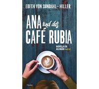 Ana und das Café Rubia: Novela en alemán. Nivel A2