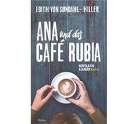 Ana Und Das Cafe Rubia Von Sundahl - Hiller, Edith (Auteur)