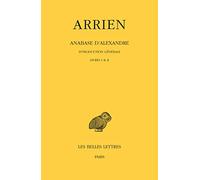 Anabase d'Alexandre: Tome 1, Introduction générale Livres I & II