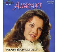 Anacani - Por Que Te Olvidas De Mi