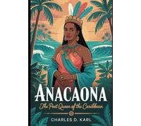 Anacaona: The Poet Queen of the Caribbean