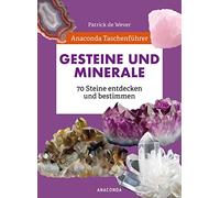 Anaconda Taschenführer Gesteine und Minerale. 70 Steine entdecken und bestimmen: Der handliche Naturführer für unterwegs. Mit Daumenregister