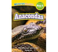 Anacondas: Rainforest Animals (Revive Readers, Level Pre-1)