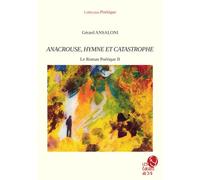 Anacrouse, hymne et catastrophe Le Roman Poétique - Gérard Ansaloni - Du 3/9 Les Editions - broché - Poésie