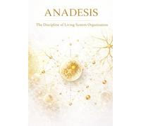 ANADESIS: The Discipline of Living System Organization