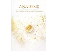 ANADESIS: The Discipline of Living System Organization