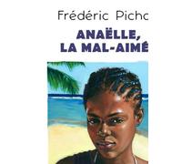 Anaëlle la mal aimée - Frédéric Pichon - Caraibeditions - broché - Roman junior dès 9 ans