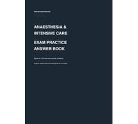 Anaesthesia & Intensive Care Exam Practice Answer Book: 15 Timed Short-Answer Practice Sections