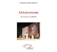 Ousmane Sarr-Sarrous – ANAgrammaire : Suivi de Prières de SARROUSS – Broché