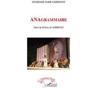 Ousmane Sarr-Sarrous – ANAgrammaire : Suivi de Prières de SARROUSS – Broché