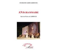 ANAgrammaire Suivi de Prières de SARROUSS - Ousmane Sarr-Sarrous - L'harmattan - broché - Poésie