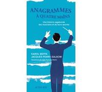 Anagrammes à quatre mains Jacques Perry-Salkow (Auteur), Karol Beffa (Auteur), Jean-François Martine (Illustration)