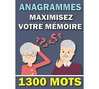 Anagrammes & Maximisez Votre Mémoire: 1300 Mots à Reconstruire Avec aide & solutions incluses | Jeu Cérébral pour tous les âges | idee cadeau original Pour Grand-Père, Grand-Mère, Femme, Homme