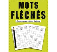 Anagrammes Mots Fléchés - Cahier Ludique: 50 Exercices pour Enrichir le Vocabulaire et Stimuler l’Intellect