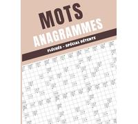 Anagrammes Mots Fléchés - Spécial Détente: 50 Grilles Relaxantes pour Développer votre Mémoire et Logique