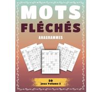 Anagrammes Mots Fléchés - Volume 3: Activité de Détente Intelligente pour Petits et Grands