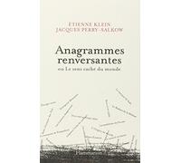 Anagrammes renversantes ou Le sens caché du monde de Klein, Etienne (2011) Poche
