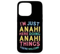 Anahi est en Train de Faire des Choses avec Anahi Nom Amusant d'Anahi Coque pour iPhone 15 Pro Max