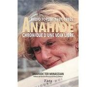 ANAHIDE Chronique d'une voix libre Ter Minassian Anahid (Auteur)