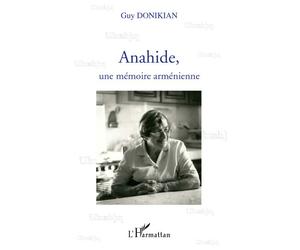 Anahide, une mémoire arménienne - Guy Donikian - L'harmattan - broché - Livre