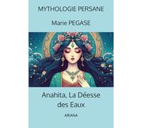 Anahita, La Déesse des Eaux