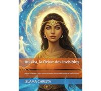 ANAIKA, la Reine des Invisibles: Roman initiatique - entre ombre et lumière. Entre réalité sociale et éveil intérieur.