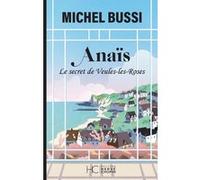 Anaïs - Le secret de Veules-les-Roses - Nouvelle édition Collector Michel Bussi (Auteur)