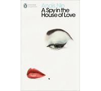 Anaïs Nin A Spy In The House Of Love (Poche) Penguin Modern Classics