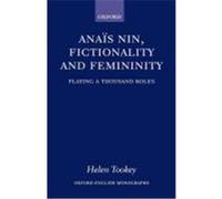 Anais Nin, Fictionality and Femininity Tookey, Helen (Auteur)